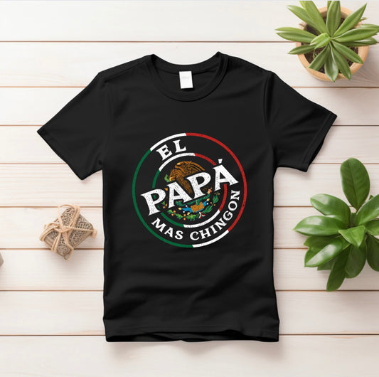 El Papá Más Chingon Shirt